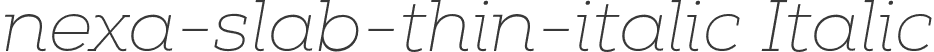 nexa-slab-thin-italic Italic