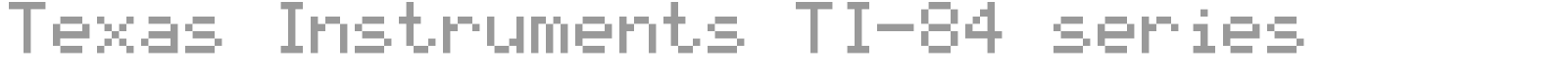 Texas Instruments TI-84 series font preview