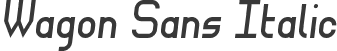 Wagon Sans Italic