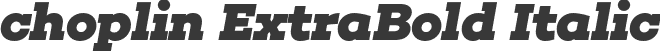 choplin ExtraBold Italic
