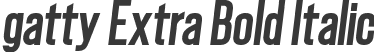 gatty Extra Bold Italic