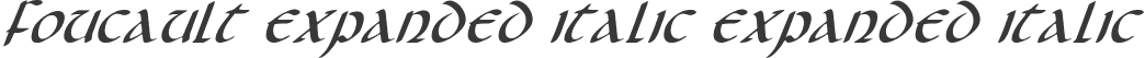 Foucault Expanded Italic Expanded Italic