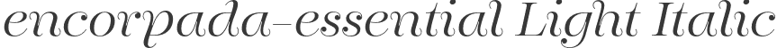 encorpada-essential Light Italic