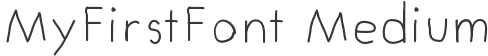 MyFirstFont Medium