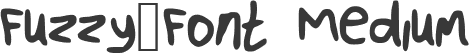 Fuzzy_Font Medium