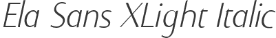 Ela Sans XLight Italic