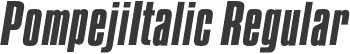 PompejiItalic Regular