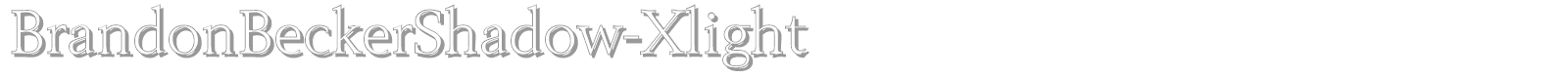 BrandonBeckerShadow-Xlight font preview