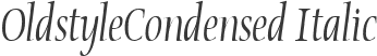 OldstyleCondensed Italic