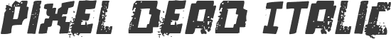 pixel dead Italic