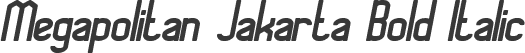 Megapolitan Jakarta Bold Italic