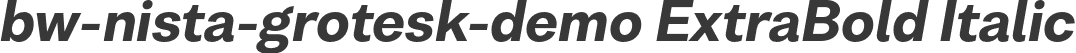 bw-nista-grotesk-demo ExtraBold Italic