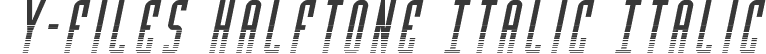 Y-Files Halftone Italic Italic