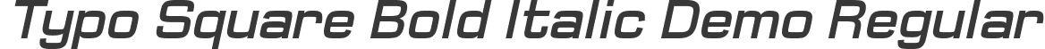 Typo Square Bold Italic Demo Regular