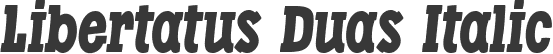 Libertatus Duas Italic