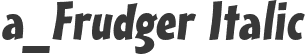 a_Frudger Italic