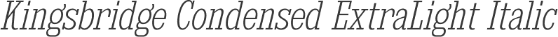 Kingsbridge Condensed ExtraLight Italic