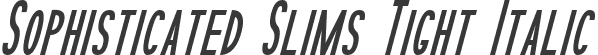 Sophisticated Slims Tight Italic