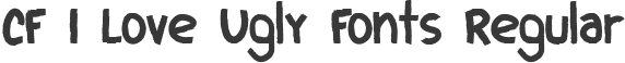 CF I Love Ugly Fonts Regular