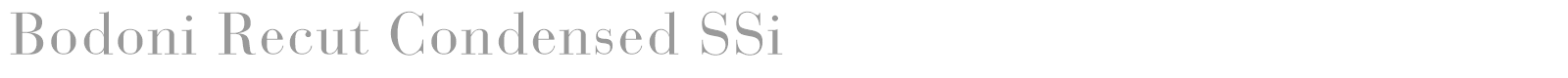 Bodoni Recut Condensed SSi font preview