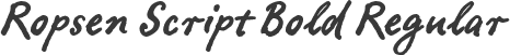 Ropsen Script Bold Regular