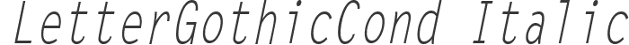 LetterGothicCond Italic