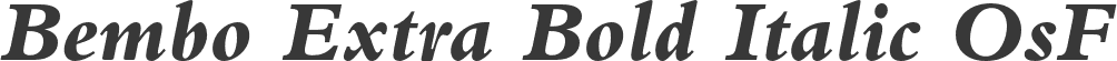 Bembo Extra Bold Italic OsF