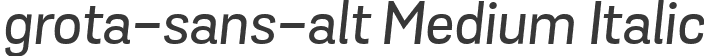grota-sans-alt Medium Italic