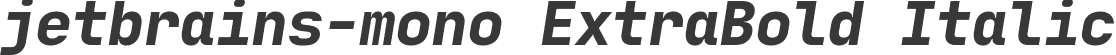 jetbrains-mono ExtraBold Italic