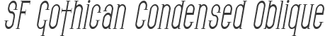 SF Gothican Condensed Oblique