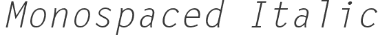 Monospaced Italic