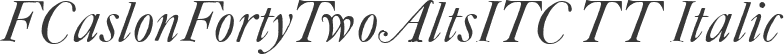 FCaslonFortyTwoAltsITC TT Italic